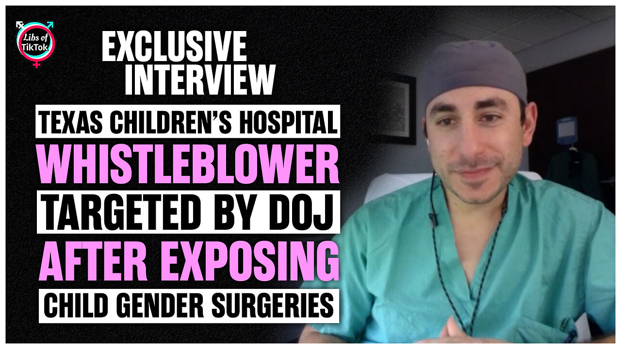 Texas Children's Hospital Whistleblower Targeted By DOJ After Exposing Child Gender Surgeries