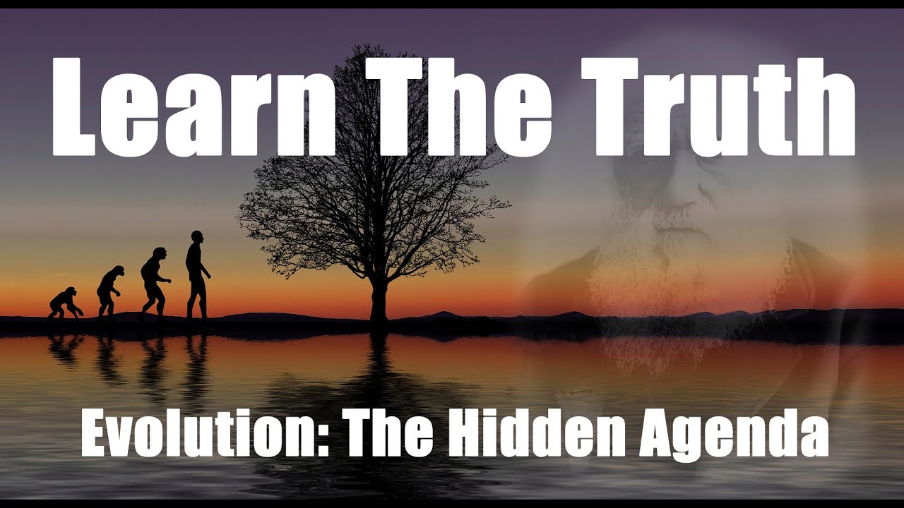 EVOLUTION: The Hidden Agenda