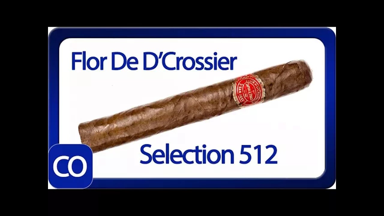 Flor De DCrossier Selection 512 Geniales Cigar Review