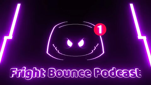 Fright Bounce Podcast