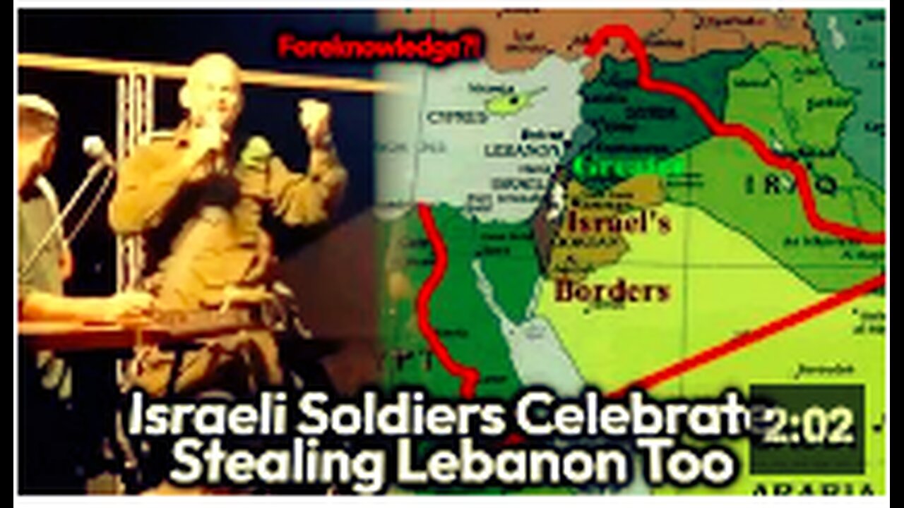 STEALING LEBANON: IDF Soldiers Caught Celebrating Israel's Intention To Steal Lebanon & Palestine!