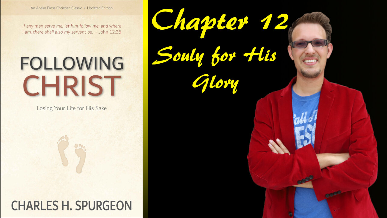 Following Christ Chapter 12 Souly For His Glory