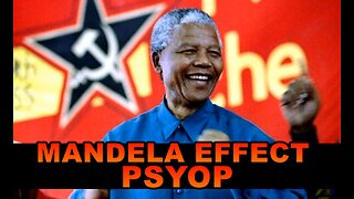 MANDELA EFFECT PSYOP