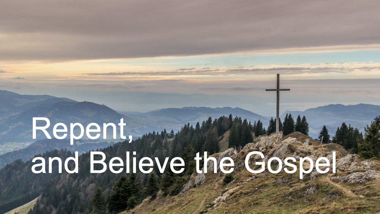 January 24, 2021 - Repent, and Believe the Gospel - Mark 1:14-20