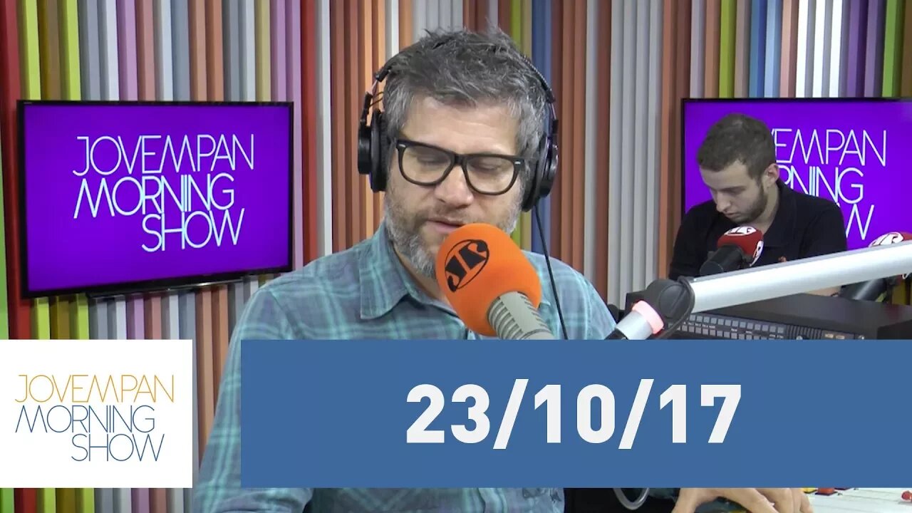 Morning Show - edição completa - 23/10/17