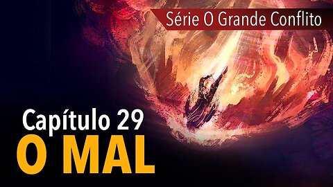 Série O GRANDE CONFLITO: O Mal | capítulo 29