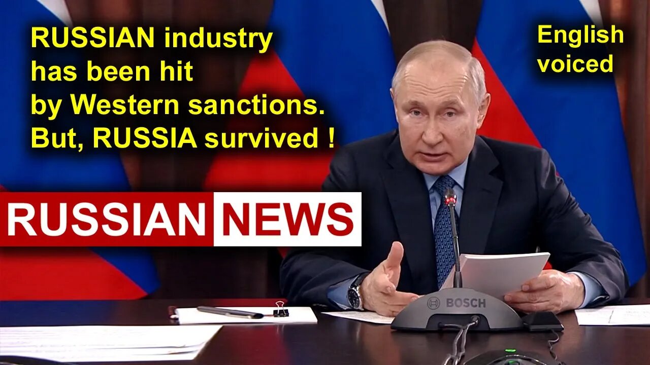 Russian industry has been hit by Western sanctions. But Russia survived! Putin