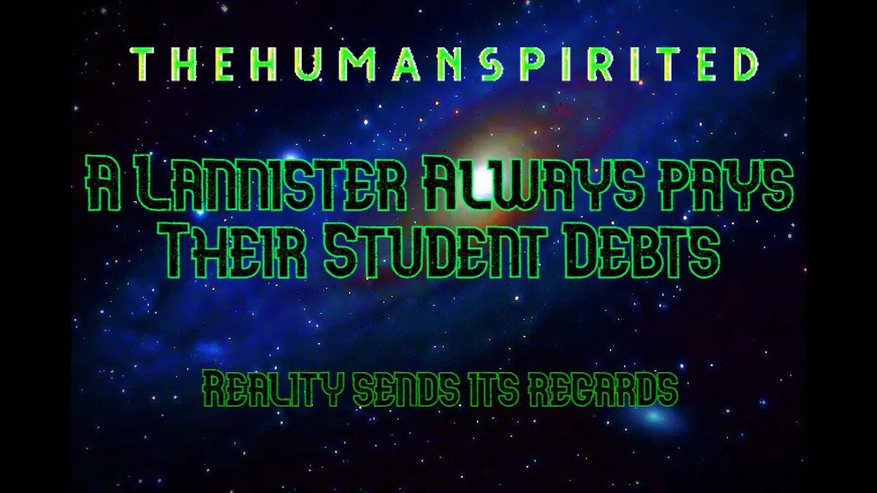 The Human Spirited Podcast: A Lannister always pays their Student Debts