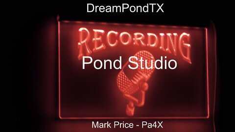 DreamPondTX/Mark Price - Pond Studio (Under Construction) (Pa4X at the Pond)