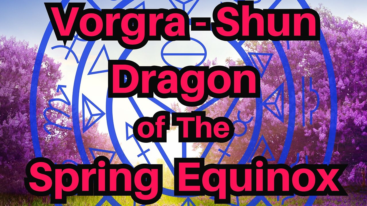 Dragon Of the Spring Equinox - Vorgra - Shun