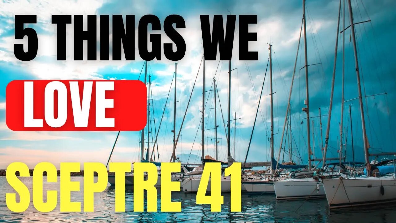 Five Things We Love About Sceptre Sailboats. Why We Love The Sceptre