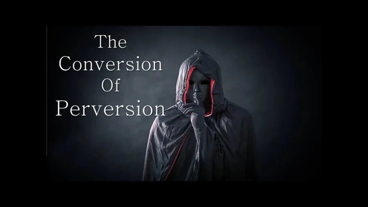 The Conversion of Perversion