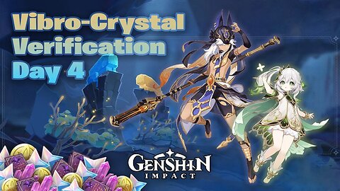 Vibro Crystal Verification Day 4 [Genshin Impact]