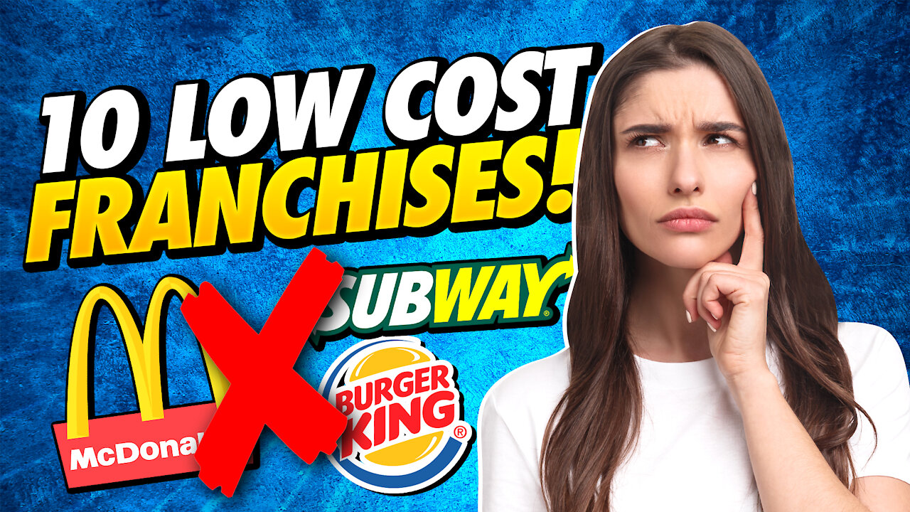 Top 10 Low Cost Franchise Businesses You Can Start in 2021