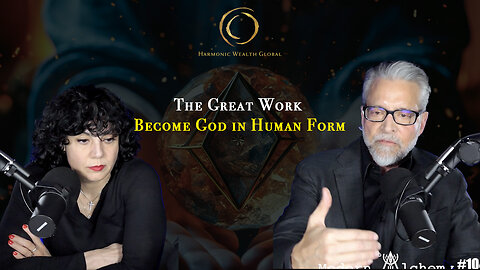 EP 104 - The Great Work: Become God in Human Form