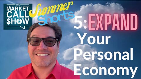 Expand Your Personal Economy | Summer Shorts 5