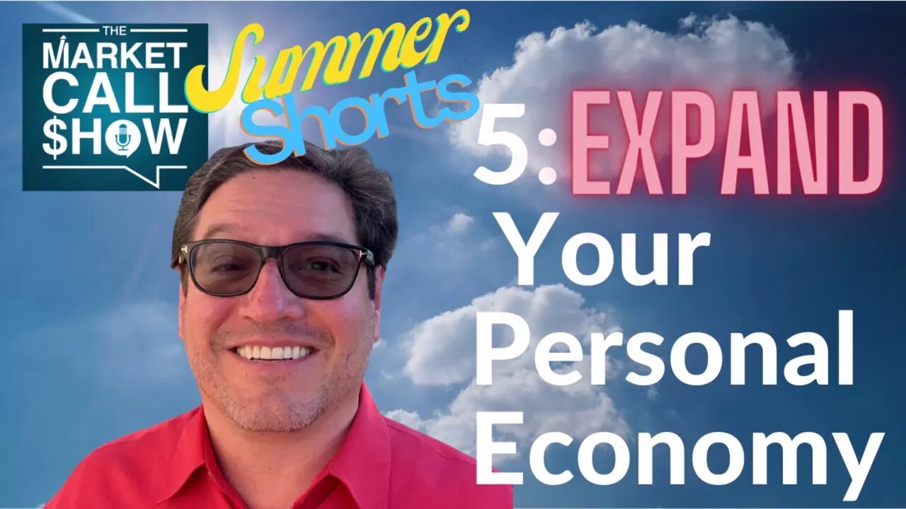 Expand Your Personal Economy | Summer Shorts 5