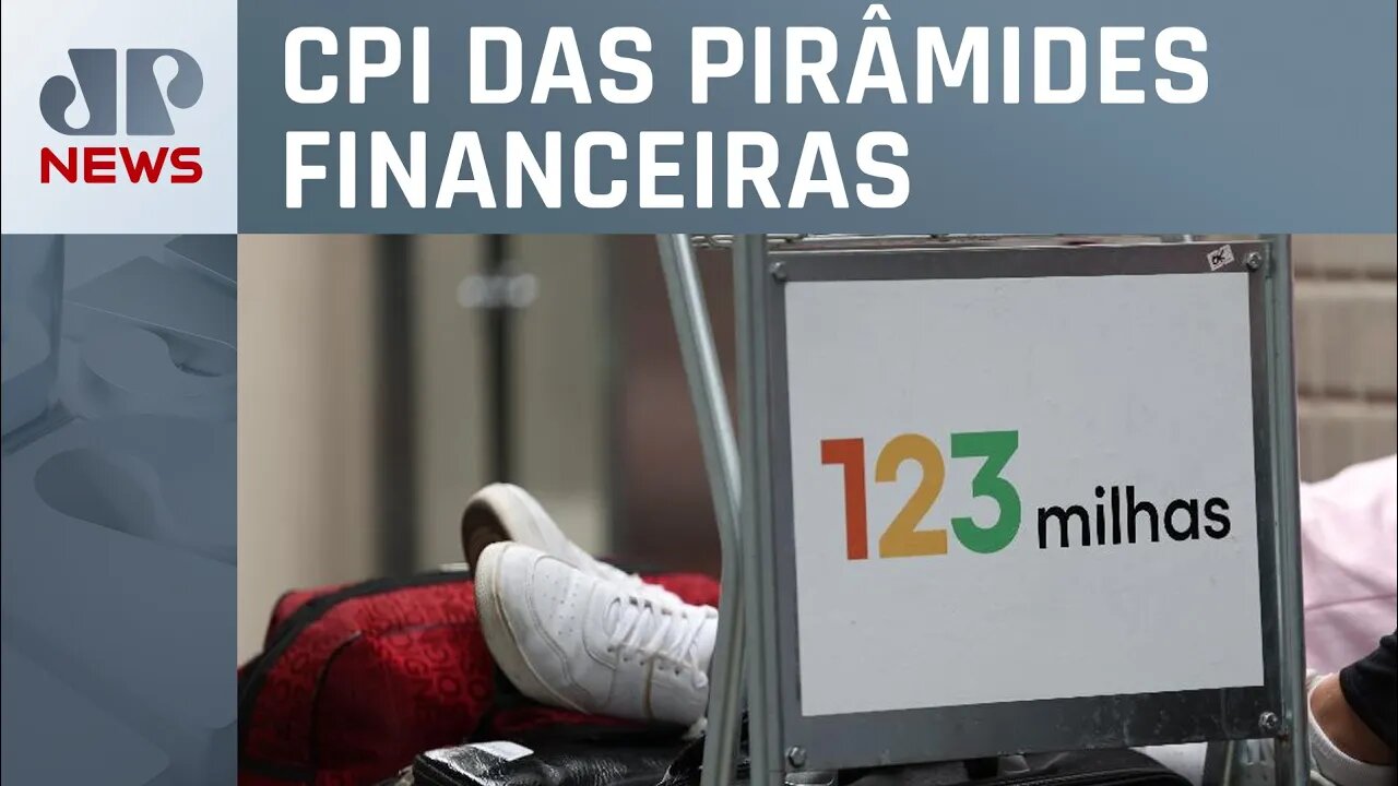 Sócios da 123 Milhas conseguem adiar depoimento em CPI das Pirâmides Financeiras