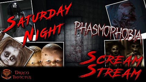 Phasmophobia Saturday Night Scream Stream