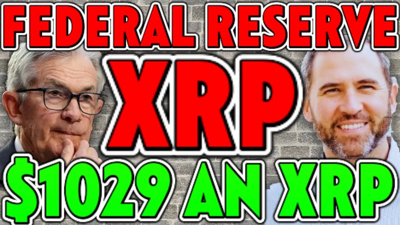 🚨BREAKING: THE FEDERAL RESERVE WILL INTEGRATE YOUR XRP - $1029 AN XRP!