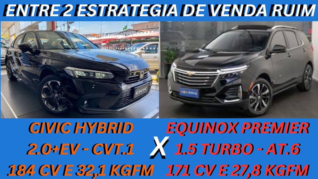 ENTRE 2 CARROS - HONDA CIVIC HYBRID X CHEVROLET EQUINOX - IMPORTADOS, PREÇO ELEVADO E INCOMPREENDIDO