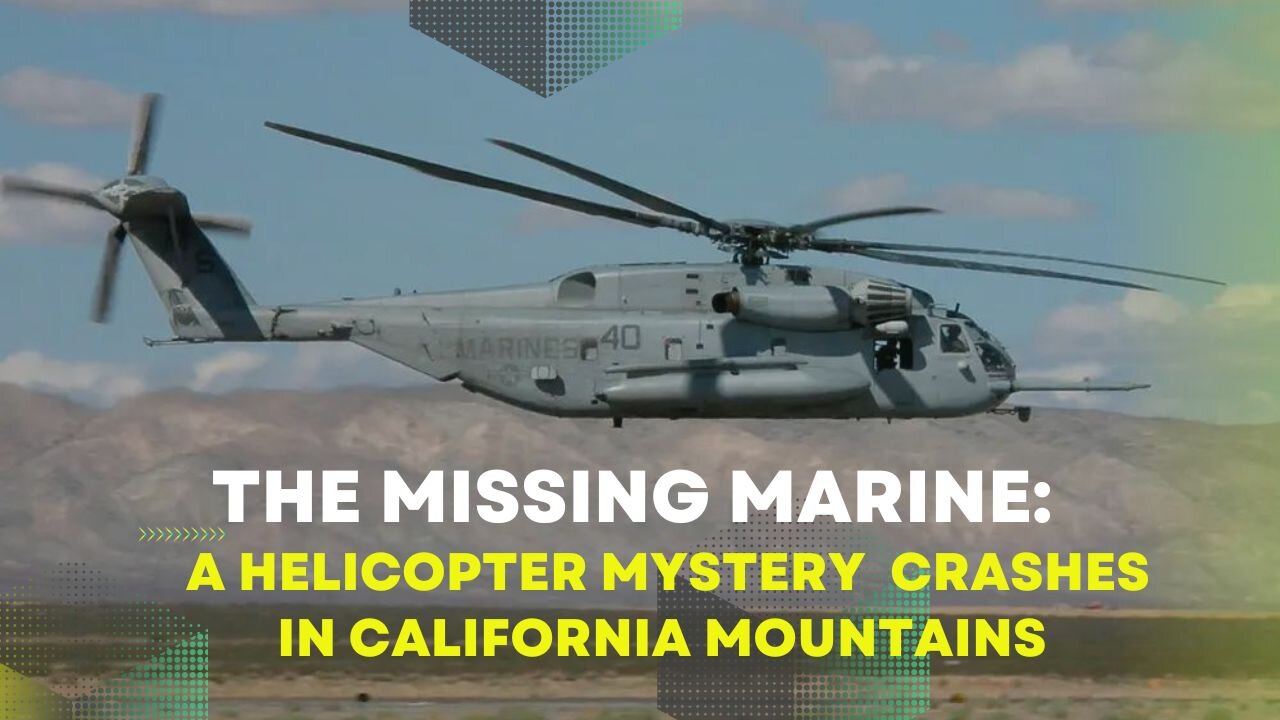 The Missing Marine: A Helicopter Mystery Crashes In California Mountains