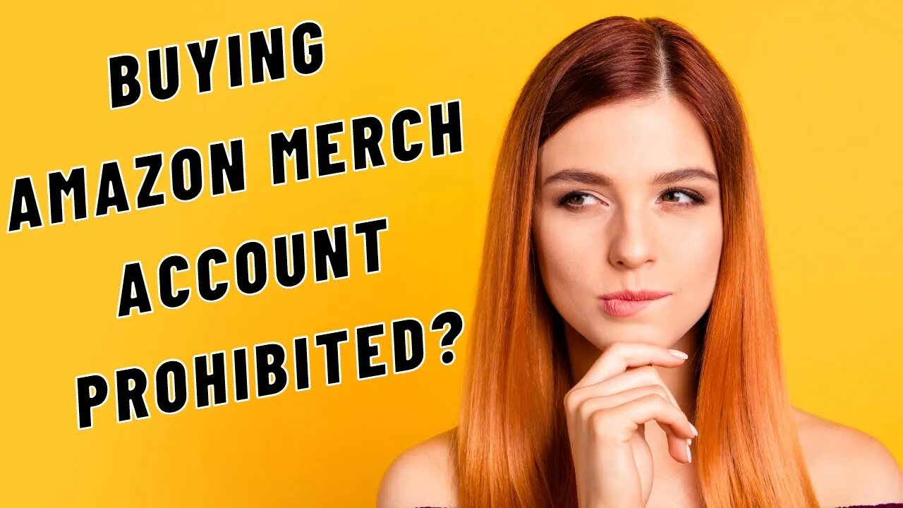 Is it prohibited to buy Amazon Merch on Demand Accounts? Will Amazon ban you if you do?