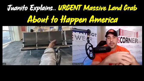 Juanito Explains.. URGENT Massive Land Grab About to Happen America