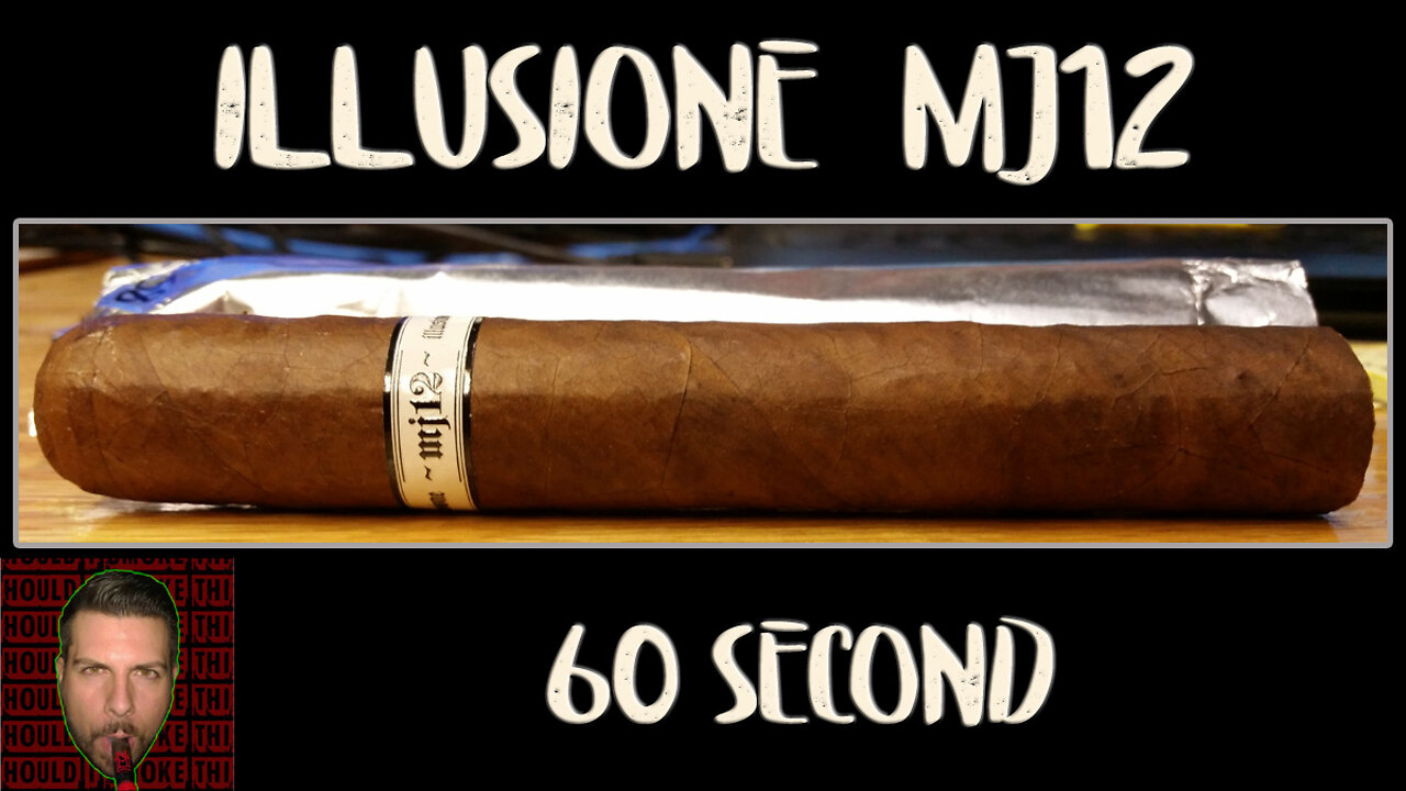 60 SECOND CIGAR REVIEW - Illusione MJ12