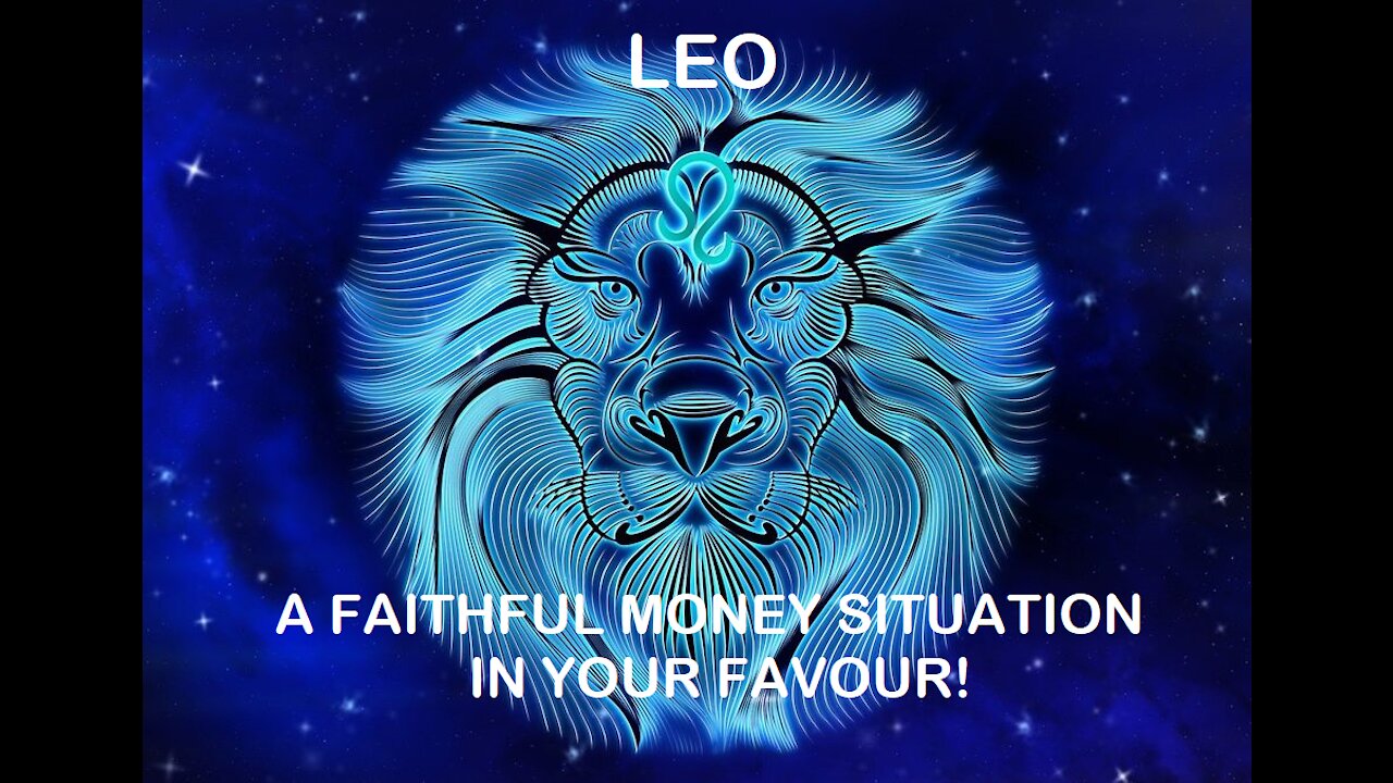 LEO - January 2022 / A faitful money situation in your favour!!!