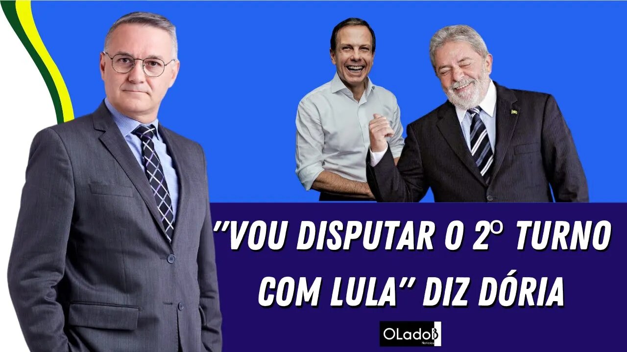 "Vou disputar o 2º turno com Lula" diz Dória - 10/01/2022