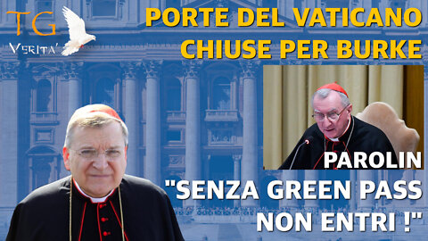 TG Verità - 22 Aprile 2022 - Card. Burke non può entrare in Vaticano, il suo Green Pass è scaduto