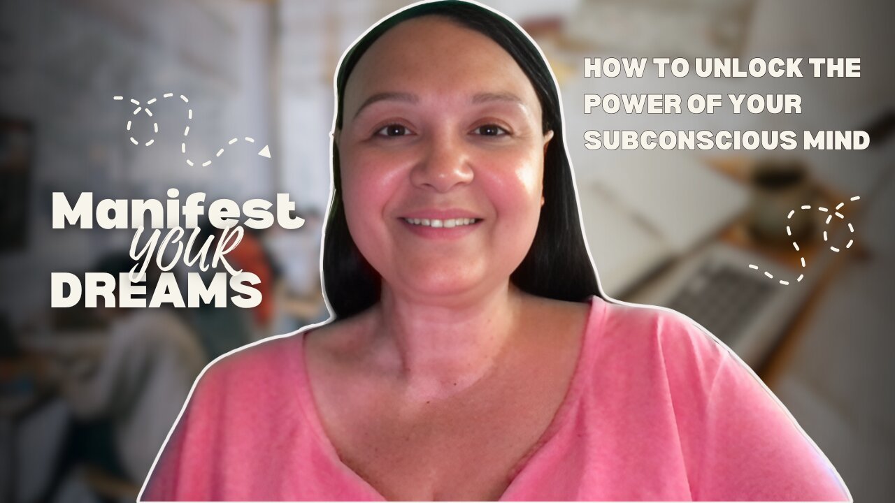 How to Manifest Your Dreams: Unlock the Power of Mindset and the Subconscious Mind