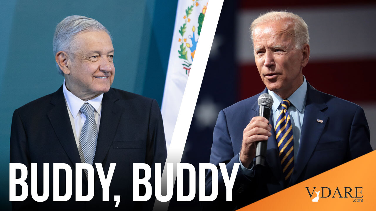 With Biden In, Mexican President AMLO Reverts To Backing Amnesty | VDARE Video Bulletin