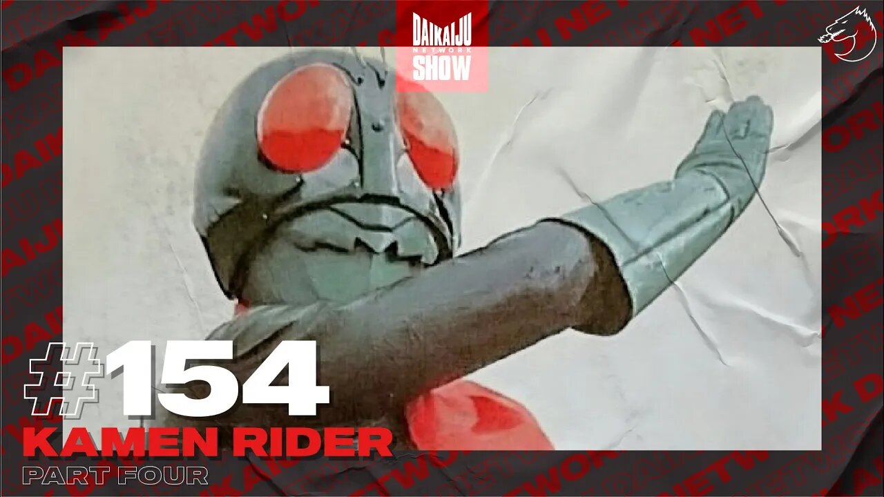 DKN Show | 154: Kamen Rider - Part Four