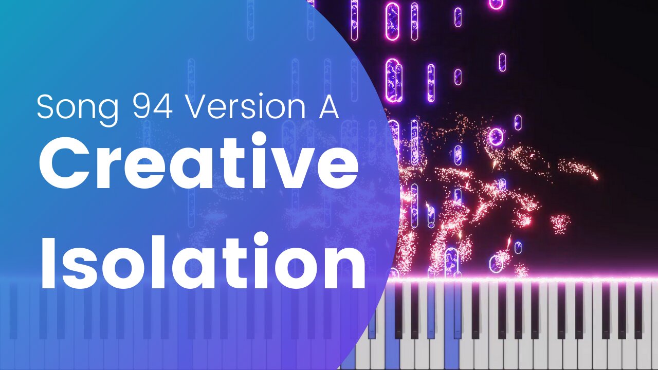 Creative Isolation (song 94A, piano, string ensemble, orchestra, drums, music)