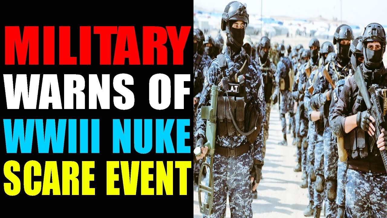 MILITARY WARNS OF WWIII NUKE SCARE EVENT-TRUMP NEW