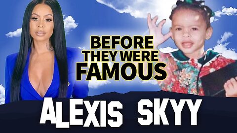 Alexis Skyy | Before They Were Famous | Rob Kardashian Girlfriend