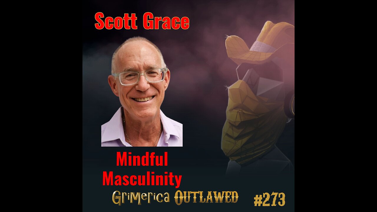 GO - Scott Grace - Mindful Masculinity: A Book for Men and the Women Who Love Them