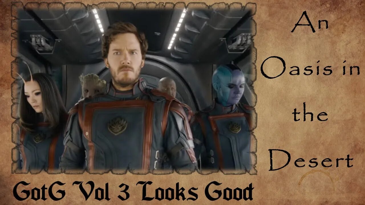 GotG Vol 3 Looks GOOD | An OASIS in the Desert or FOOL'S GOLD