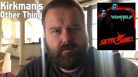 The Walking Dead Creator Robert Kirkman's Other Thing - Skybound Entertainment & Universal RENFIELD