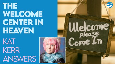 Kat Kerr Talks About the Welcome Center in Heaven | March 23 2022