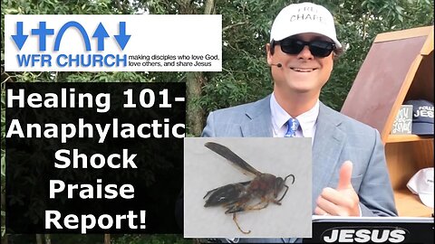 Healing 101- Anaphylactic Shock Praise Report