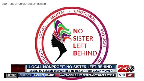 Black-owned and local nonprofit, "No Sister Left Behind" seeks to lessen health disparities for Black women