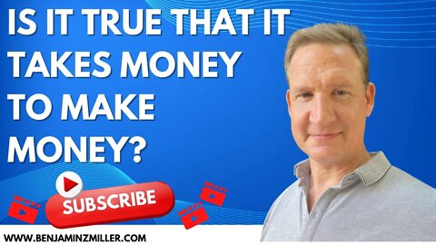 Is it true that it takes money to make money?