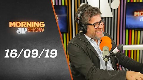 Morning Show - edição completa - 16/09/19