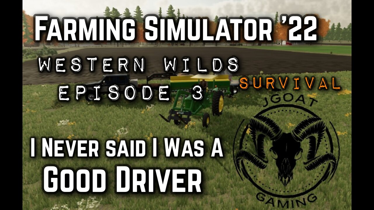 Farming Simulator 22 Western Wilds Survival Episode 03