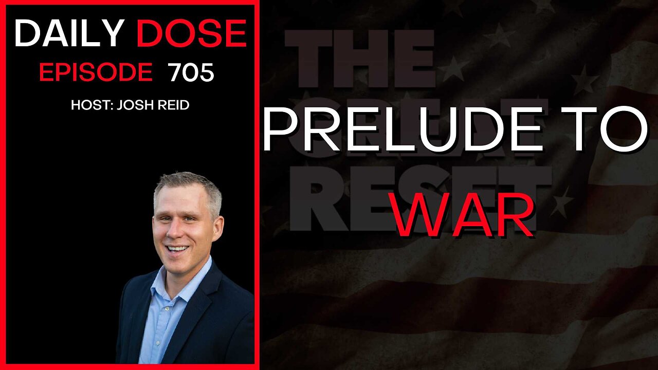 Prelude To War | Ep. 705 - Daily Dose