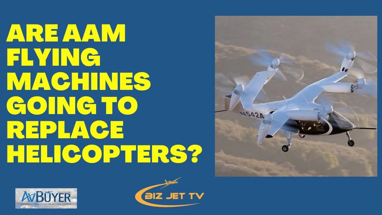 Are AAM Flying Machine s Going to Replace Helicopters?