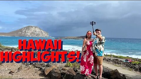 Hawaii Highlights!